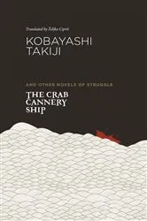 Book cover of The Crab Cannery Ship and Other Novels of Struggle by Takiji Kobayashi