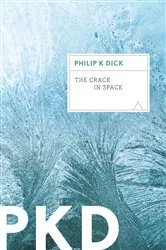 Book cover of The Crack in Space by Philip K. Dick
