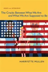 Book cover of The Cracks Between What We Are and What We Are Supposed to Be by Harryette Mullen