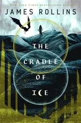 Book cover of The Cradle of Ice by James Rollins