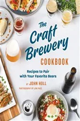 Book cover of The Craft Brewery Cookbook by John Holl
