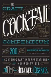 Book cover of The Craft Cocktail Compendium by Warren Bobrow