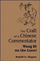 Book cover of The Craft of a Chinese Commentator by Rudolf G. Wagner