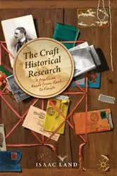 Book cover of The Craft of Historical Research by Isaac Land