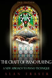 Book cover of The Craft of Piano Playing (2nd ed.) by Alan Fraser