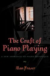 Book cover of The Craft of Piano Playing by Alan Fraser