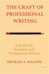 Book cover of The Craft of Professional Writing by Michael S. Malone