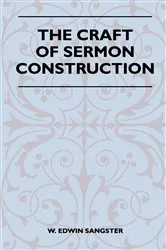 Book cover of The Craft Of Sermon Construction by W. Edwin Sangster