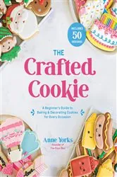 Book cover of The Crafted Cookie by Anne Yorks