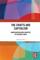 Book cover of The Crafts and Capitalism by Tirthankar Roy
