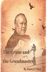 Book cover of The Crane and the Grandmaster by Darryl Vidal