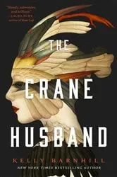 Book cover of The Crane Husband by Kelly Barnhill