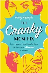 Book cover of The Cranky Mom Fix by Becky Kopitzke