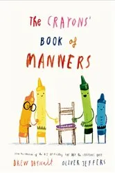 Book cover of The Crayons' Book of Manners by Drew Daywalt