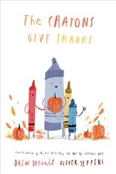 Book cover of The Crayons Give Thanks by Drew Daywalt