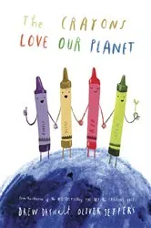 Book cover of The Crayons Love Our Planet by Drew Daywalt
