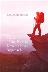 Book cover of The Creation of the Human Development Approach by Tadashi Hirai