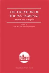 Book cover of The Creation of the Ius Commune by John W. Cairns