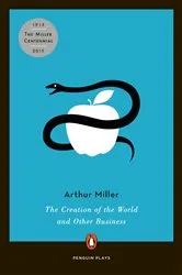 Book cover of The Creation of the World and Other Business by Arthur Miller