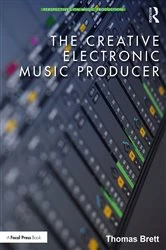 Book cover of The Creative Electronic Music Producer by Thomas Brett
