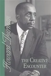 Book cover of The Creative Encounter by Howard Thurman