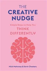 Book cover of The Creative Nudge by Kevin Chesters