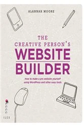 Book cover of The Creative Person's Website Builder by Alannah Moore
