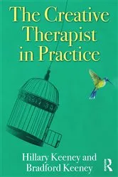 Book cover of The Creative Therapist in Practice by Hillary Keeney