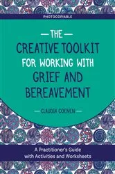 Book cover of The Creative Toolkit for Working with Grief and Bereavement by Claudia Coenen