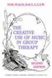 Book cover of The Creative Use of Music in Group Therapy (2nd ed.) by Tom Plach