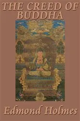 Book cover of The Creed of Buddha by Edmond Holmes