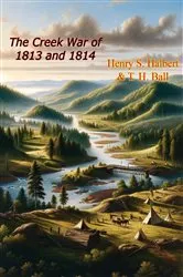 Book cover of The Creek War of 1813 and 1814 by H. S. Halbert
