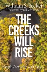 Book cover of The Creeks Will Rise by William S. Becker