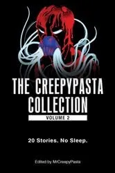 Book cover of The Creepypasta Collection, Volume 2 by MrCreepyPasta