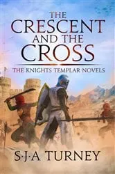 Book cover of The Crescent and the Cross by S.J.A. Turney