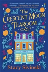 Book cover of The Crescent Moon Tearoom by Stacy Sivinski