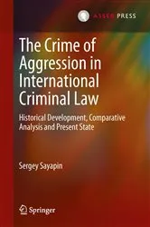 Book cover of The Crime of Aggression in International Criminal Law by Sergey Sayapin