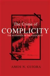 Book cover of The Crime of Complicity by Amos N. Guiora