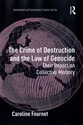 Book cover of The Crime of Destruction and the Law of Genocide by Caroline Fournet