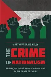 Book cover of The Crime of Nationalism by Matthew Kraig Kelly
