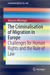 Book cover of The Criminalisation of Migration in Europe by Valsamis Mitsilegas