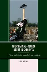 Book cover of The Criminal–Terror Nexus in Chechnya by Jeff Meyers