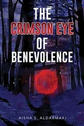 Book cover of The Crimson Eye of Benevolence by Aisham S. AlDarmaki