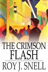 Book cover of The Crimson Flash by Roy J. Snell