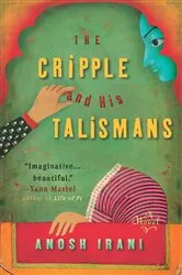 Book cover of The Cripple and His Talismans by Anosh Irani