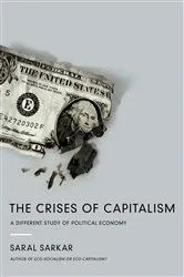Book cover of The Crises of Capitalism by Saral Sarkar
