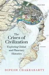 Book cover of The Crises of Civilization by Dipesh Chakrabarty