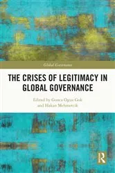 Book cover of The Crises of Legitimacy in Global Governance by Gonca Oguz Gok