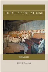 Book cover of The Crisis of Catiline by Bret Mulligan