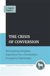 Book cover of The Crisis of Conversion by J. August Higgins